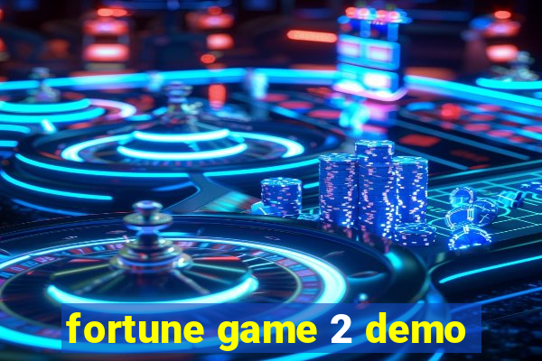 fortune game 2 demo